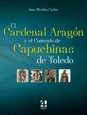 El Cardenal Aragón y el Convento de las Capuchinas
